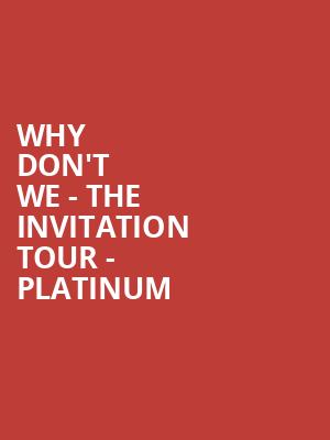 Why Don't We - The Invitation Tour - Platinum at O2 Shepherds Bush Empire